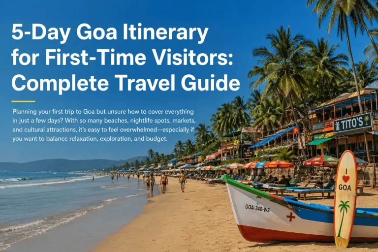 5-Day Goa Itinerary for First-Time Visitors: Complete Travel Guide